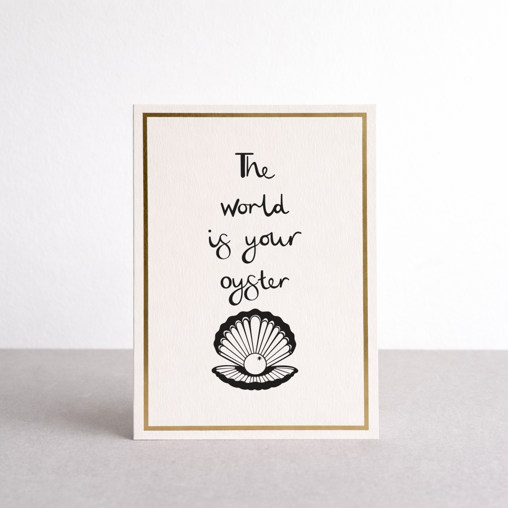 World Is Your Oyster Gold Foil Greetings Card