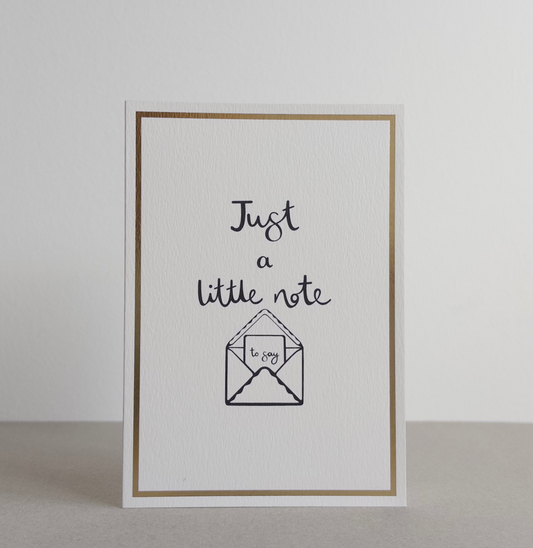 Just A Little Note Gold Foil Greetings Card