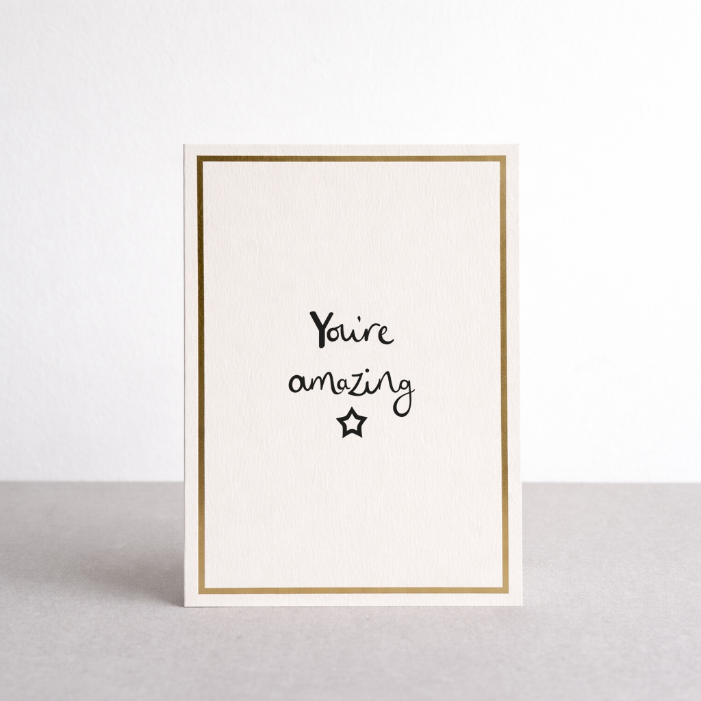 You're Amazing Gold Foil Greetings Card