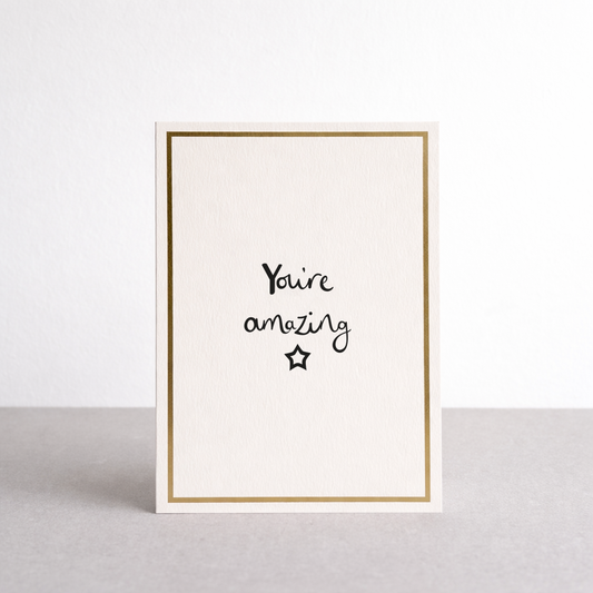 You're Amazing Gold Foil Greetings Card
